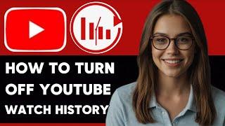 HOW TO TURN OFF YOUTUBE WATCH HISTORY NEW UPDATED GUIDE 2024!