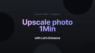 How to Upscale Photo in 1 Minute with Let's Enhance