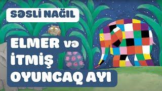 Elmer və İtmiş Oyuncaq Ayı | Devid Makki | Səsli Nağıl