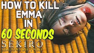 SEKIRO BOSS GUIDES - How To Easily Kill Emma The Gentle Blade In 60 Seconds!