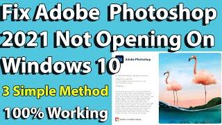 How to Fix Adobe Photoshop 2021 Not Opening on Windows 10