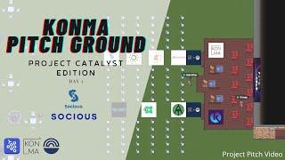 Socious - Day 1 - Konma Pitch Ground - Project Catalyst Edition