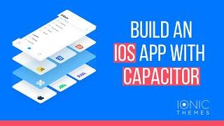 Turn your Ionic App into an iOS App using Capacitor