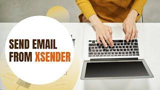 How to configure email and Send Email from XSender