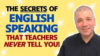 The Secrets of English Speaking [Teachers never tell you this]