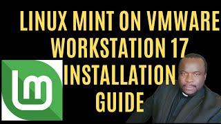 How to Install LinuxMint on Vmware Workstation Pro 17