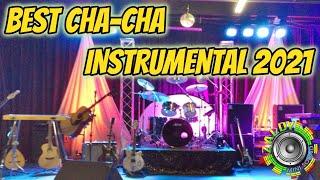 BEST CHA - CHA INSTRUMENTAL 2021 / SAYAWAN NA CHA - CHA