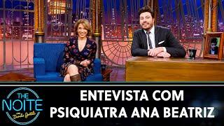 Entrevista com Dra. Ana Beatriz Barbosa | The Noite (29/06/21)