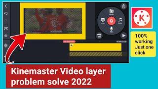 How to solve kinemaster Video layer not working problem 2022.kinemaster Video layer not supported