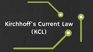 Kirchhoff's Current Law (KCL) explained