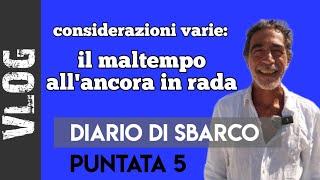 Considerazioni varie -  il MALTEMPO all'ANCORA in rada - Vlog in barca a vela Pt5