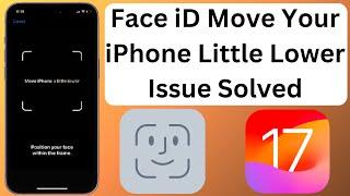Fix Face iD Move Your iPhone Little Lower Issue Solved