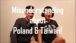 Misunderstanding about Poland & Taiwan!