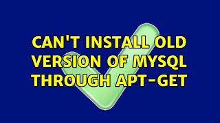 Ubuntu: Can't install old version of MySQL through apt-get