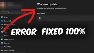 Windows 11 Update Error Something Went Wrong Try To Reopen Settings Later