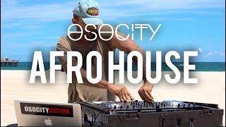 Afro House 2017 |The Best of Afro House 2017 by OSOCITY