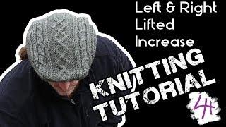 How to Knit a Left and Right Lifted Increase Video Tutorial - Cabled Flat Cap Pattern