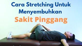 Cara Stretching Untuk Menyembuhkan Sakit Pinggang