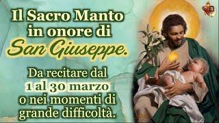 Il Sacro Manto in onore di San Giuseppe. Da recitare dal 1 al 30 marzo o nei momenti di difficoltà.