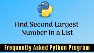 Frequently Asked Python Program 19:Find 2nd Largest Number in a List