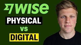 Wise Physical Card vs Digital Card (2024)