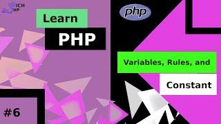 PHP Tutorial 6 - PHP Variable, Naming Rules for Variables and, Constant (PHP For Beginners)