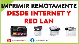 Como Imprimir Remotamente a través de Internet o Red Local