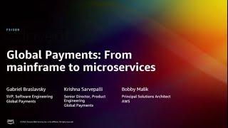 AWS re:Invent 2022 - Global Payments: From mainframes to microservices (FSI309)