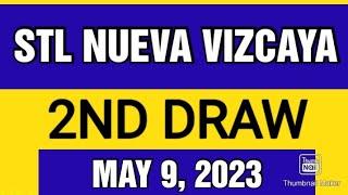 STL NUEVA VIZCAYA RESULT TODAY 2ND DRAW MAY 9, 2023 3PM