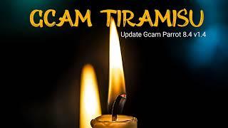 update Gcam Parrot || Gcam Parrot 8.4 v1.4 Tiramisu #part1