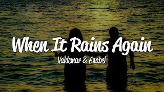 Valdemar, Anabel - When It Rains Again (Lyrics)