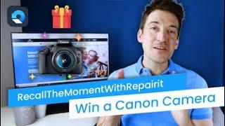 Giveaway Canon Camera | Recall The Moment With Wondershare Repairit Amazing Video & Photo Repair