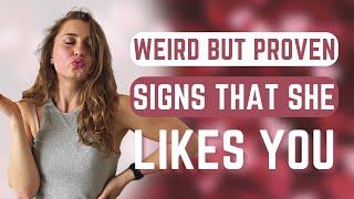 7 WEIRD BUT PSYCHOLOGICALLY PROVEN SIGNS THAT SHE LIKES YOU - How to surely tell if a girl likes you