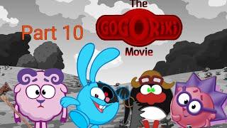 The Gogoriki Movie part 10 (Sorry if it Looks Bad)