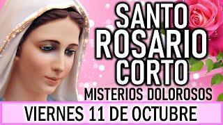 Santo Rosario Corto de hoy Viernes 11 de Octubre  Misterios Dolorosos  Rosario a la Virgen María