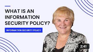 What is an Information Security Policy?