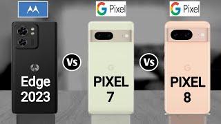 Motorola Edge 2023 vs Google Pixel 7 vs Google Pixel 8