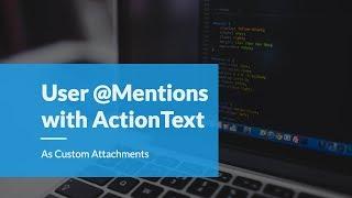 @mentions for Users with ActionText in Rails 6