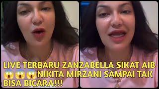 LIVE TERBARU ZANZABELLA SIKAT AIB NIKITA MIRZANI SAMPAI TAK BISA BICARA!!!