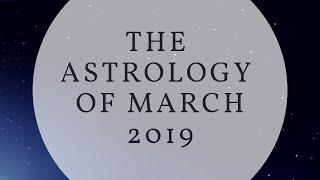 The Astrology of March 2019