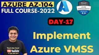 Creating Microsoft Azure Virtual Machine Scale Sets (VMSS) | Azure Administrator AZ_104 Training