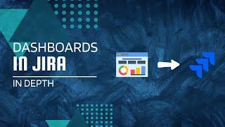 Dashboards in Jira - In Depth