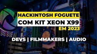 Este HACKINTOSH com Kit XEON X99 v3/v4 ficou INSANO & Muito BARATO *roda tudo*