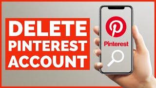 How to Permanently Delete Pinterest Account 2021?