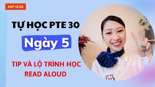 ⭕️TỰ HỌC PTE 30| Ngày 5: Tip và lộ trình học PTE Speaking- Read Aloud dễ nhất| Anp #ptetip #english