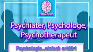 Unterschied: Psychiater, Psychologe und Psychotherapeut | Psychologie...einfach erklärt