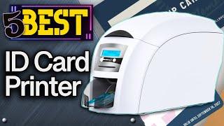  TOP 5 Best ID Card Printers: Today’s Top Picks