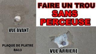 Faire un trou sans perceuse - plaque de platre ba13 placo