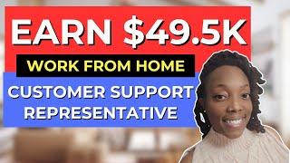 Earn $49,500/HR | Customer Support Rep Full-time (WFH)