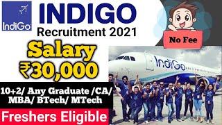 INDIGO Recruitment 2021 | Salary 30,000/- | Freshers can apply | Indigo Ground Staff Vacancy